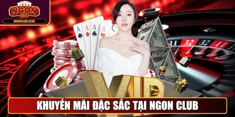 Ngonclub - Cổng Game Bài Trực Tuyến Đẳng Cấp Quốc Tế 2025 16 Sự kiện khuyến mãi đặc sắc có mặt tại Ngon Club