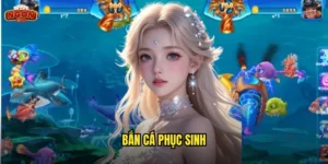 Bắn Cá Phục Sinh