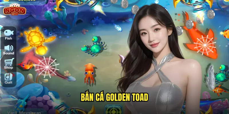Bắn Cá Golden Toad