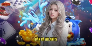 Bắn Cá Atlantis
