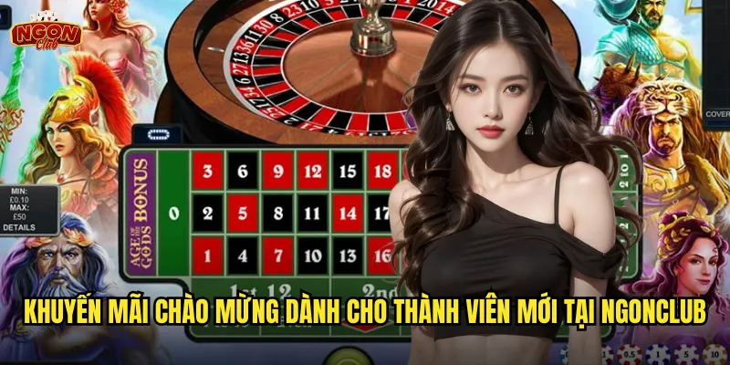 Khuyến mãi chào mừng dành cho thành viên mới tại ngonclub