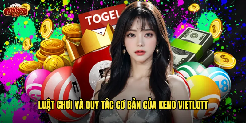 Luật chơi và quy tắc cơ bản của keno vietlott