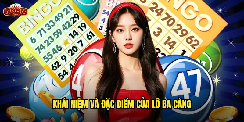 Khái niệm và đặc điểm của lô ba càng