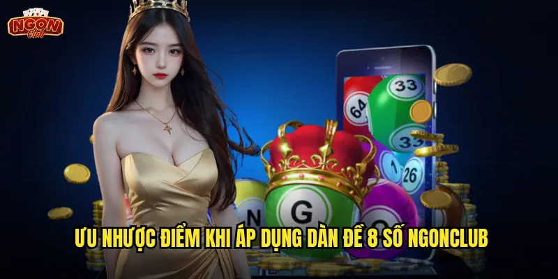 Ưu nhược điểm khi áp dụng dàn đề 8 số ngonclub