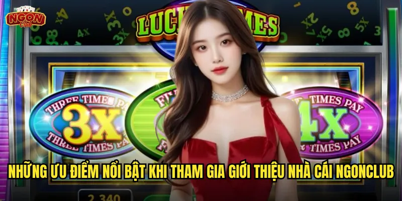 Giới thiệu nhà cái ngonclub - Điểm đến cá cược trực tuyến hàng đầu Việt Nam 2 Những ưu điểm nổi bật khi tham gia giới thiệu nhà cái ngonclub