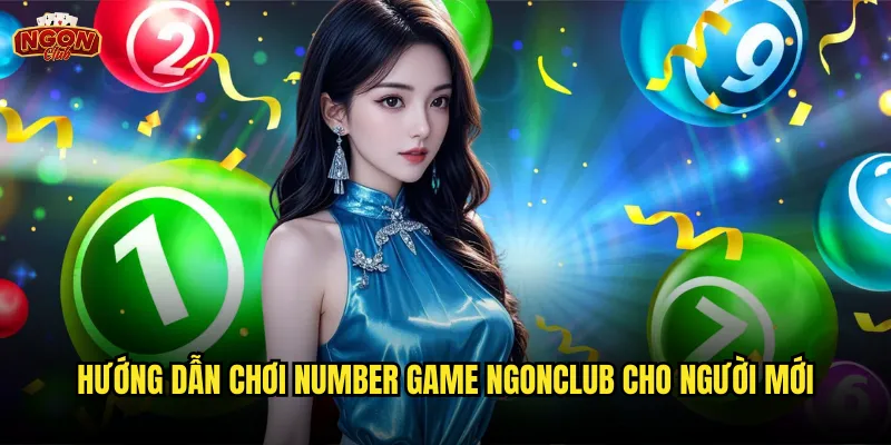 Hướng dẫn chơi number game ngonclub cho người mới