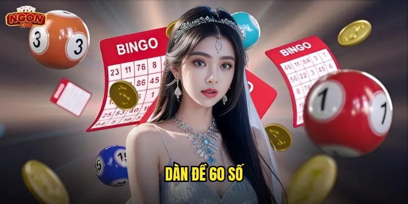 Dàn Đề 60 Số Ngonclub - Phủ Sóng Toàn Bộ Để Chắc Chắn Thắng 1 dàn đề 60 số